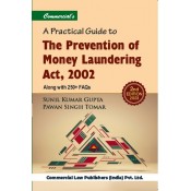 Commercial's A Practical Guide to The Prevention of Money Laundering Act, 2002 by Sunil Kumar Gupta, Pawan Singh Tomar [Edn. 2023]